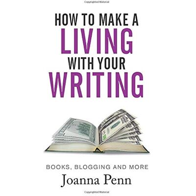 Joanna Penn - How To Make A Living With Your Writing: Books, Blogging and More (Books for Writers, Band 3) - Preis vom 22.09.2026 03:35:57 h Joanna Penn - How To Make A Living With Your Writing: Books, Blogging and More (Books for Writers, Band 3) - Preis vom 22.09.2026 03:35:57 h