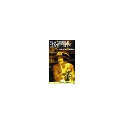 Dorothy Parker - New Yorker Geschichten - Preis vom 22.09.2026 03:35:57 h Dorothy Parker - New Yorker Geschichten - Preis vom 22.09.2026 03:35:57 h