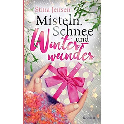 Stina Jensen - Misteln, Schnee und Winterwunder: Liebesroman - Preis vom 22.09.2026 03:35:57 h Stina Jensen - Misteln, Schnee und Winterwunder: Liebesroman - Preis vom 22.09.2026 03:35:57 h