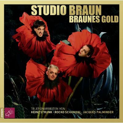 Braunes Gold: Telefonarbeiten von Heinz Strunk, Rocko Schamoni, Jacques Palminger - Preis vom 07.08.2026 11:47:26 h Braunes Gold: Telefonarbeiten von Heinz Strunk, Rocko Schamoni, Jacques Palminger - Preis vom 07.08.2026 11:47:26 h
