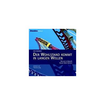Erik Händeler - Der Wohlstand kommt in langen Wellen. 2 CDs . Wie wir in Zukunft besser Leben können - Preis vom 20.06.2026 05:23:55 h Erik Händeler - Der Wohlstand kommt in langen Wellen. 2 CDs . Wie wir in Zukunft besser Leben können - Preis vom 20.06.2026 05:23:55 h