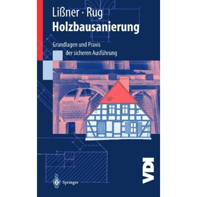 Karin Lißner - Holzbausanierung: Grundlagen und Praxis der sicheren Ausführung (VDI-Buch) - Preis vom 20.06.2026 05:23:55 h Karin Lißner - Holzbausanierung: Grundlagen und Praxis der sicheren Ausführung (VDI-Buch) - Preis vom 20.06.2026 05:23:55 h