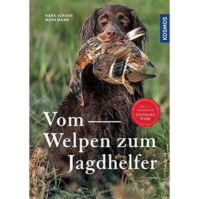 Hans-Jürgen Markmann - Vom Welpen zum Jagdhelfer - Preis vom 07.08.2026 11:47:26 h Hans-Jürgen Markmann - Vom Welpen zum Jagdhelfer - Preis vom 07.08.2026 11:47:26 h