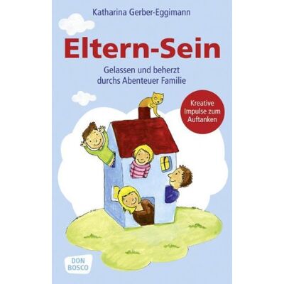 Gerber Eltern-Sein: Gelassen und beherzt durchs Abenteuer Familie - Preis vom 21.06.2026 05:42:24 h Gerber Eltern-Sein: Gelassen und beherzt durchs Abenteuer Familie - Preis vom 21.06.2026 05:42:24 h