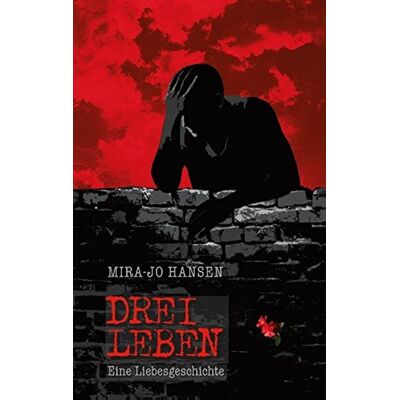 Hansen Drei Leben: Eine Liebesgeschichte - Preis vom 23.06.2026 11:45:09 h Hansen Drei Leben: Eine Liebesgeschichte - Preis vom 23.06.2026 11:45:09 h