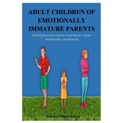 Hoover Adult Children of Emotionally Immature Parents: Rehabilitation from Self-Involved Parents, Distant Relationships, and Rejection - Preis vom 07.08.2026 11:47:26 h Hoover Adult Children of Emotionally Immature Parents: Rehabilitation from Self-Involved Parents, Distant Relationships, and Rejection - Preis vom 07.08.2026 11:47:26 h