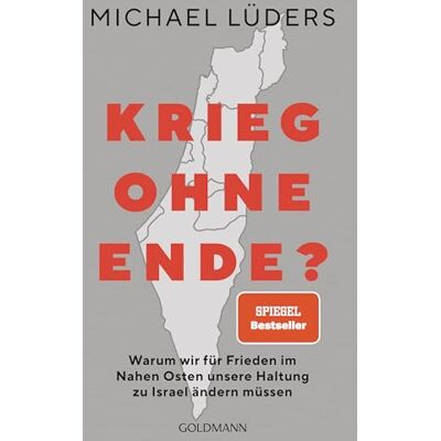 Michael Lüders - Krieg ohne Ende?: Warum wir für Frieden im Nahen Osten unsere Haltung zu Israel ändern müssen - SPIEGEL-Bestseller - Preis vom 24.06.2026 19:44:00 h Michael Lüders - Krieg ohne Ende?: Warum wir für Frieden im Nahen Osten unsere Haltung zu Israel ändern müssen - SPIEGEL-Bestseller - Preis vom 24.06.2026 19:44:00 h