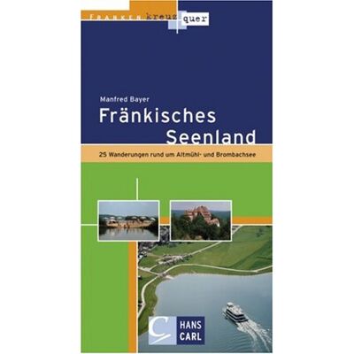 Bayer Fränkisches Seenland. 25 Wanderungen rund um Altmühl- und Brombachsee: Franken kreuz und quer - Preis vom 07.08.2026 11:47:26 h Bayer Fränkisches Seenland. 25 Wanderungen rund um Altmühl- und Brombachsee: Franken kreuz und quer - Preis vom 07.08.2026 11:47:26 h