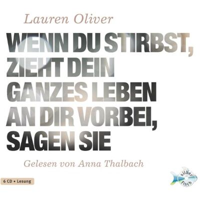 Lauren Oliver - Wenn du stirbst, zieht dein ganzes Leben an dir vorbei, sagen sie: : 6 CDs - Preis vom 17.06.2026 05:34:31 h Lauren Oliver - Wenn du stirbst, zieht dein ganzes Leben an dir vorbei, sagen sie: : 6 CDs - Preis vom 17.06.2026 05:34:31 h