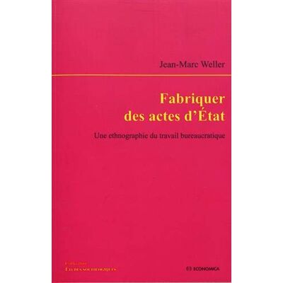 Marc Fabriquer des actes d'Etat : une ethnographie du travail bureaucratique - Preis vom 18.06.2026 05:44:55 h Marc Fabriquer des actes d'Etat : une ethnographie du travail bureaucratique - Preis vom 18.06.2026 05:44:55 h
