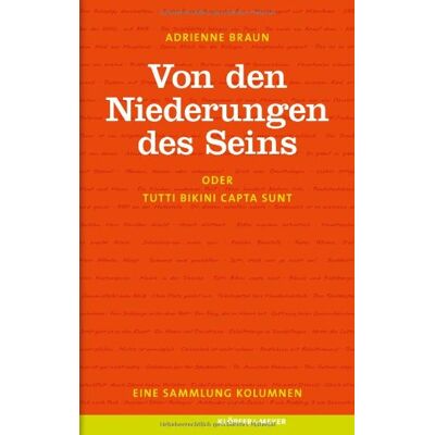 Adrienne Braun - Von den Niederungen des Seins oder Tutti bikini capta sunt. - Eine Sammlung Kolumnen - Preis vom 22.09.2026 03:35:57 h Adrienne Braun - Von den Niederungen des Seins oder Tutti bikini capta sunt. - Eine Sammlung Kolumnen - Preis vom 22.09.2026 03:35:57 h