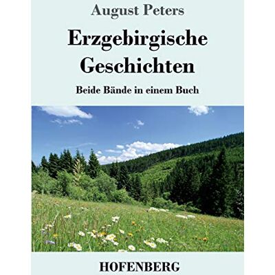 August Peters - Erzgebirgische Geschichten: Beide Bände in einem Buch - Preis vom 18.06.2026 05:44:55 h August Peters - Erzgebirgische Geschichten: Beide Bände in einem Buch - Preis vom 18.06.2026 05:44:55 h