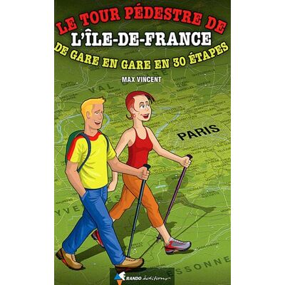 Vincent Le tour pédestre de l'Ile-de-France : de gare en gare en 30 étapes - Preis vom 23.06.2026 11:45:09 h Vincent Le tour pédestre de l'Ile-de-France : de gare en gare en 30 étapes - Preis vom 23.06.2026 11:45:09 h