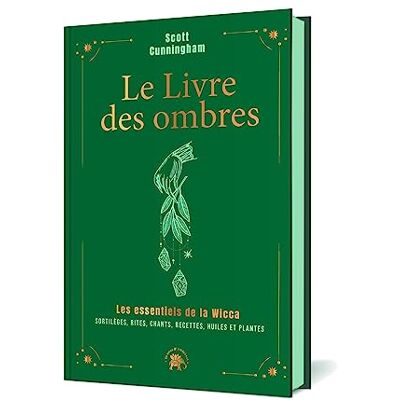 Scott Le livre des ombres : les essentiels de la wicca : sortilèges, rites, chants, recettes, huiles et plantes - Preis vom 16.06.2026 05:30:18 h Scott Le livre des ombres : les essentiels de la wicca : sortilèges, rites, chants, recettes, huiles et plantes - Preis vom 16.06.2026 05:30:18 h