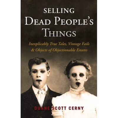 Scott Selling Dead People's Things: Inexplicably True Tales, Vintage Fails & Objects of Objectionable Estates - Preis vom 16.06.2026 05:30:18 h Scott Selling Dead People's Things: Inexplicably True Tales, Vintage Fails & Objects of Objectionable Estates - Preis vom 16.06.2026 05:30:18 h