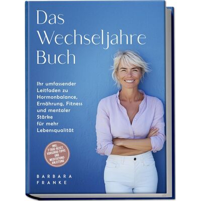 Franke Das Wechseljahre Buch: Ihr umfassender Leitfaden zu Hormonbalance, Ernährung, Fitness und mentaler Stärke für mehr Lebensqualität – inkl. 7-Tage-Reset, Vorsorge-Tipps und Meditationsanleitung - Preis vom 18.06.2026 05:44:55 h Franke Das Wechseljahre Buch: Ihr umfassender Leitfaden zu Hormonbalance, Ernährung, Fitness und mentaler Stärke für mehr Lebensqualität – inkl. 7-Tage-Reset, Vorsorge-Tipps und Meditationsanleitung - Preis vom 18.06.2026 05:44:55 h