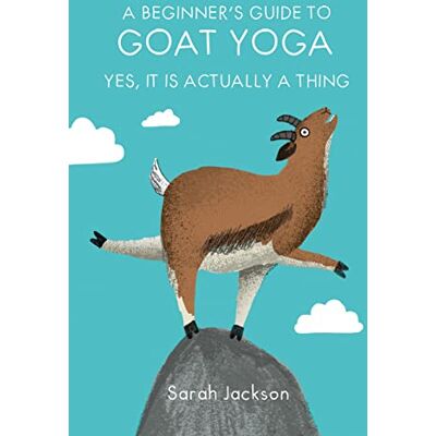 Jackson A Beginner's Guide to Goat Yoga: Yes, it is actually a thing - Preis vom 16.06.2026 05:30:18 h Jackson A Beginner's Guide to Goat Yoga: Yes, it is actually a thing - Preis vom 16.06.2026 05:30:18 h