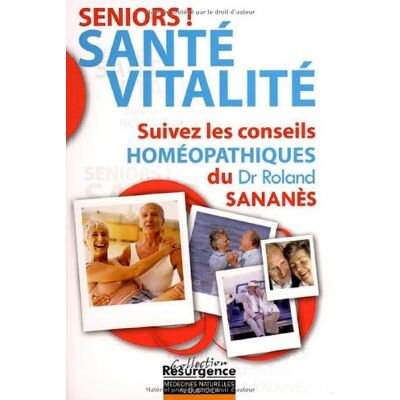 Seniors ! santé vitalité : suivez les conseils homéopathiques du docteur Roland Sananès - Preis vom 17.06.2026 05:34:31 h Seniors ! santé vitalité : suivez les conseils homéopathiques du docteur Roland Sananès - Preis vom 17.06.2026 05:34:31 h