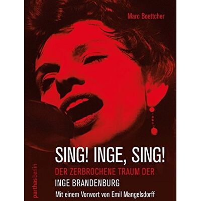 Marc Sing! Inge, Sing!: Der zerbrochene Traum der Inge Brandenburg - Preis vom 18.06.2026 05:44:55 h Marc Sing! Inge, Sing!: Der zerbrochene Traum der Inge Brandenburg - Preis vom 18.06.2026 05:44:55 h