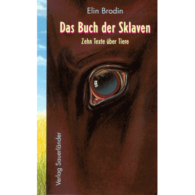 Elin Brodin - Das Buch der Sklaven. Zehn Texte über Tiere. ( Ab 14 J.) - Preis vom 26.06.2026 07:41:50 h Elin Brodin - Das Buch der Sklaven. Zehn Texte über Tiere. ( Ab 14 J.) - Preis vom 26.06.2026 07:41:50 h
