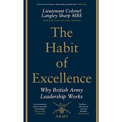 Sharp, Lt Col Langley - The Habit of Excellence: Why British Army Leadership Works - Preis vom 22.09.2026 03:35:57 h Sharp, Lt Col Langley - The Habit of Excellence: Why British Army Leadership Works - Preis vom 22.09.2026 03:35:57 h
