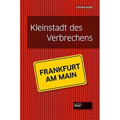 Stefan Behr - Frankfurt - Kleinstadt des Verbrechens - Preis vom 22.09.2026 03:35:57 h Stefan Behr - Frankfurt - Kleinstadt des Verbrechens - Preis vom 22.09.2026 03:35:57 h