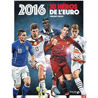 Vincent 2016, 50 héros de l'Euro - Preis vom 22.06.2026 23:23:57 h Vincent 2016, 50 héros de l'Euro - Preis vom 22.06.2026 23:23:57 h