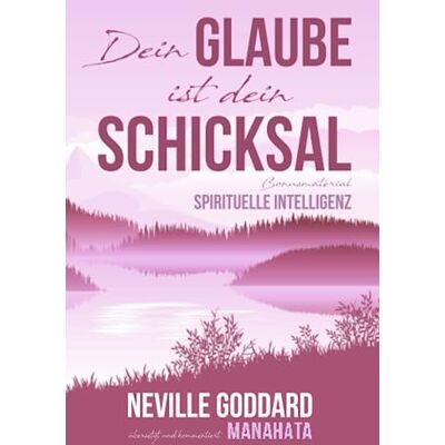Manahata - Dein Glaube ist dein Schicksal: Neville Goddard (Gesetz der Annahme): Das Buch zum Manifestieren nach dem Gesetz der Annahme und dem Gesetz der ... von Manahata (Extra: Quantenphysik) - Preis vom 19.06.2026 05:29:47 h Manahata - Dein Glaube ist dein Schicksal: Neville Goddard (Gesetz der Annahme): Das Buch zum Manifestieren nach dem Gesetz der Annahme und dem Gesetz der ... von Manahata (Extra: Quantenphysik) - Preis vom 19.06.2026 05:29:47 h
