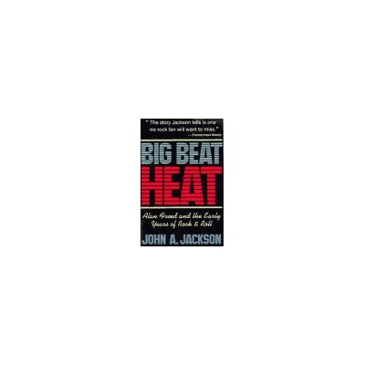 Jackson Big Beat Heat: Alan Freed and the Early Years of Rock and Roll - Preis vom 16.06.2026 05:30:18 h Jackson Big Beat Heat: Alan Freed and the Early Years of Rock and Roll - Preis vom 16.06.2026 05:30:18 h