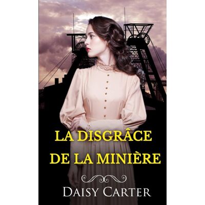 Daisy Tech La Disgrâce de la Minière (Les Sagas Familiales Victoriennes) - Preis vom 08.08.2026 11:51:09 h Daisy Tech La Disgrâce de la Minière (Les Sagas Familiales Victoriennes) - Preis vom 08.08.2026 11:51:09 h