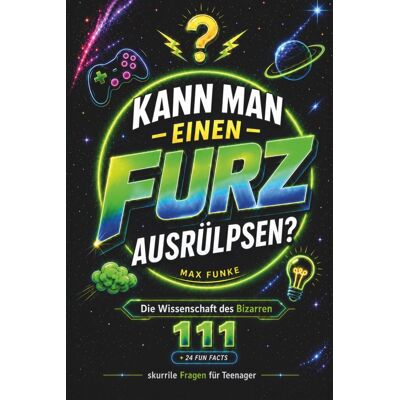 Funke Kann man einen Furz ausrülpsen?: 111 skurrile Fragen & krasse Fakten: Gaming-Mythen, Weltraum-Action, Ekel-Spaß & unnützes Wissen – Das coole Geschenk für Teenager Jungen ab 12 Jahren - Preis vom 24.06.2026 07:42:13 h Funke Kann man einen Furz ausrülpsen?: 111 skurrile Fragen & krasse Fakten: Gaming-Mythen, Weltraum-Action, Ekel-Spaß & unnützes Wissen – Das coole Geschenk für Teenager Jungen ab 12 Jahren - Preis vom 24.06.2026 07:42:13 h