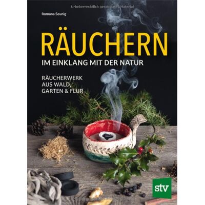 Romana Seunig - Räuchern im Einklang mit der Natur: Räucherwerk aus Wald, Garten und Flur - Preis vom 26.06.2026 19:40:26 h Romana Seunig - Räuchern im Einklang mit der Natur: Räucherwerk aus Wald, Garten und Flur - Preis vom 26.06.2026 19:40:26 h