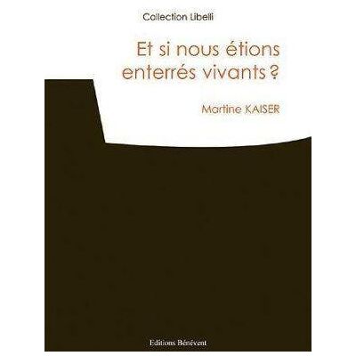 Kaiser Et si nous étions enterrés vivants ? - Preis vom 24.06.2026 07:42:13 h Kaiser Et si nous étions enterrés vivants ? - Preis vom 24.06.2026 07:42:13 h