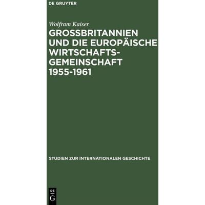 Kaiser Großbritannien und die Europäische Wirtschaftsgemeinschaft 1955-1961: Von Messina nach Canossa (Studien zur Internationalen Geschichte, Band 2) - Preis vom 23.06.2026 11:45:09 h Kaiser Großbritannien und die Europäische Wirtschaftsgemeinschaft 1955-1961: Von Messina nach Canossa (Studien zur Internationalen Geschichte, Band 2) - Preis vom 23.06.2026 11:45:09 h