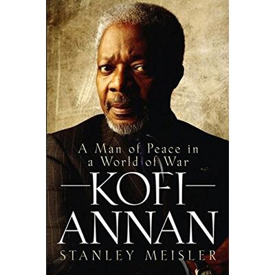 Stanley Meisler - Kofi Annan: A Man of Peace in a World of War - Preis vom 22.09.2026 03:35:57 h Stanley Meisler - Kofi Annan: A Man of Peace in a World of War - Preis vom 22.09.2026 03:35:57 h