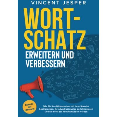 Vincent Wortschatz erweitern und verbessern – Experte der Rhetorik: Wie Sie Ihre Mitmenschen mit Ihrer Sprache beeindrucken, Ihre Ausdrucksweise perfektionieren und ein Profi der Kommunikation werden - Preis vom 23.06.2026 11:45:09 h Vincent Wortschatz erweitern und verbessern – Experte der Rhetorik: Wie Sie Ihre Mitmenschen mit Ihrer Sprache beeindrucken, Ihre Ausdrucksweise perfektionieren und ein Profi der Kommunikation werden - Preis vom 23.06.2026 11:45:09 h