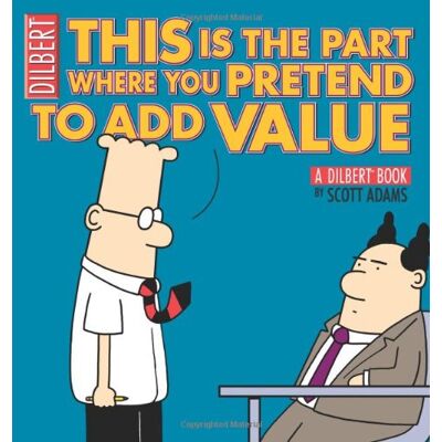 Scott This Is the Part Where You Pretend to Add Value: A Dilbert Book (Dilbert Book Collections Graphi) - Preis vom 20.06.2026 05:23:55 h Scott This Is the Part Where You Pretend to Add Value: A Dilbert Book (Dilbert Book Collections Graphi) - Preis vom 20.06.2026 05:23:55 h