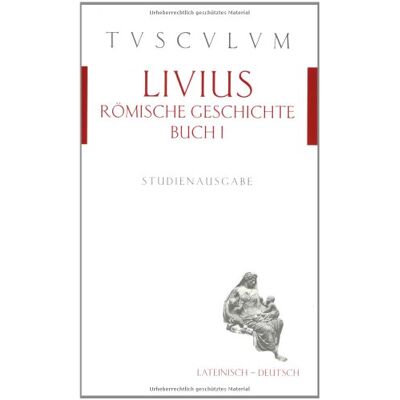 Titus Livius - Römische Geschichte /Ab urbe condita I. Lat. /Dt.: Römische Geschichte. Buch 1. Lateinisch und deutsch: Buch 1 - Preis vom 24.06.2026 19:44:00 h Titus Livius - Römische Geschichte /Ab urbe condita I. Lat. /Dt.: Römische Geschichte. Buch 1. Lateinisch und deutsch: Buch 1 - Preis vom 24.06.2026 19:44:00 h