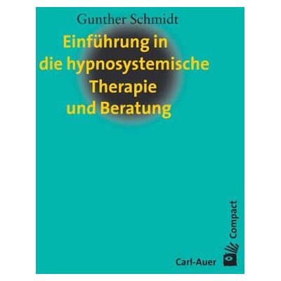 Gunther Schmidt - Einführung in die hypnosystemische Therapie und Beratung - Preis vom 22.06.2026 23:23:57 h Gunther Schmidt - Einführung in die hypnosystemische Therapie und Beratung - Preis vom 22.06.2026 23:23:57 h