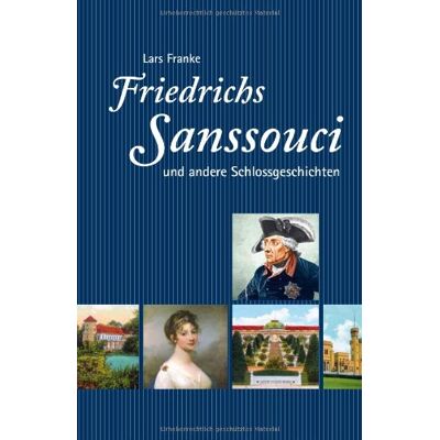 Franke Friedrichs Sanssouci und andere Schlossgeschichten - Preis vom 24.06.2026 07:42:13 h Franke Friedrichs Sanssouci und andere Schlossgeschichten - Preis vom 24.06.2026 07:42:13 h