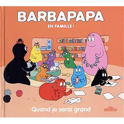 Taylor Barbapapa en famille !. Quand je serai grand - Preis vom 24.06.2026 19:44:00 h Taylor Barbapapa en famille !. Quand je serai grand - Preis vom 24.06.2026 19:44:00 h