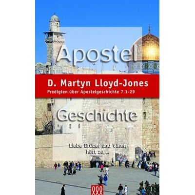 Lloyd-Jones, D. Martyn - Apostelgeschichte Band 4: Predigten über Apostelgeschichte 7,1-29 - Preis vom 22.09.2026 03:35:57 h Lloyd-Jones, D. Martyn - Apostelgeschichte Band 4: Predigten über Apostelgeschichte 7,1-29 - Preis vom 22.09.2026 03:35:57 h