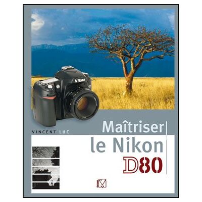 Vincent Maîtriser le Nikon D80 - Preis vom 22.06.2026 23:23:57 h Vincent Maîtriser le Nikon D80 - Preis vom 22.06.2026 23:23:57 h