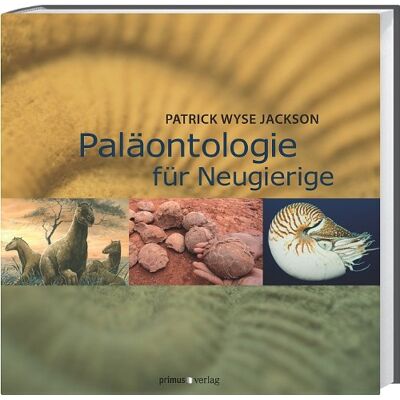Jackson, Patrick Wyse - Paläontologie für Neugierige: Was Sie schon immer über Fossilien, Erdgeschichte und Evolution wissen wollten - Preis vom 22.09.2026 03:35:57 h Jackson, Patrick Wyse - Paläontologie für Neugierige: Was Sie schon immer über Fossilien, Erdgeschichte und Evolution wissen wollten - Preis vom 22.09.2026 03:35:57 h