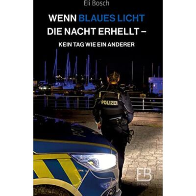 Bosch Wenn blaues Licht die Nacht erhellt: Kein Tag wie ein anderer - Preis vom 07.08.2026 11:47:26 h Bosch Wenn blaues Licht die Nacht erhellt: Kein Tag wie ein anderer - Preis vom 07.08.2026 11:47:26 h