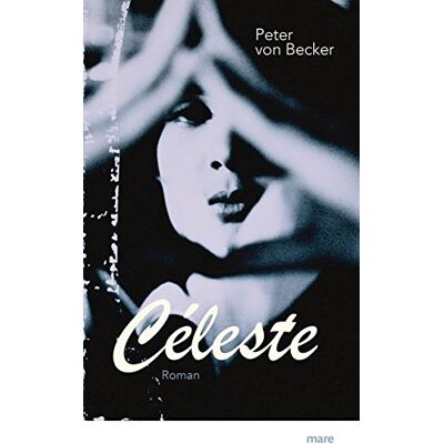 Becker, Peter von - Céleste - Preis vom 22.09.2026 03:35:57 h Becker, Peter von - Céleste - Preis vom 22.09.2026 03:35:57 h