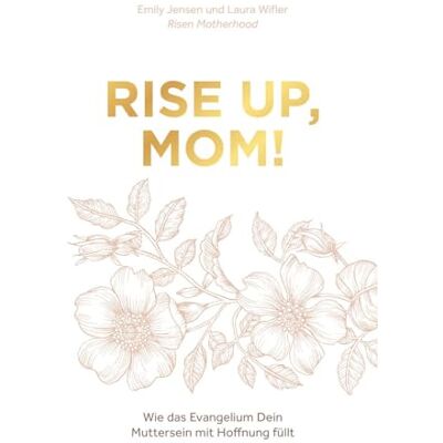 Jensen Rise up, Mom!: Wie das Evangelium Dein Muttersein mit Hoffnung füllt - Preis vom 24.06.2026 07:42:13 h Jensen Rise up, Mom!: Wie das Evangelium Dein Muttersein mit Hoffnung füllt - Preis vom 24.06.2026 07:42:13 h