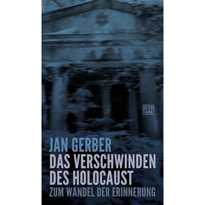 Gerber Das Verschwinden des Holocaust: Zum Wandel der Erinnerung - Preis vom 21.06.2026 05:42:24 h Gerber Das Verschwinden des Holocaust: Zum Wandel der Erinnerung - Preis vom 21.06.2026 05:42:24 h