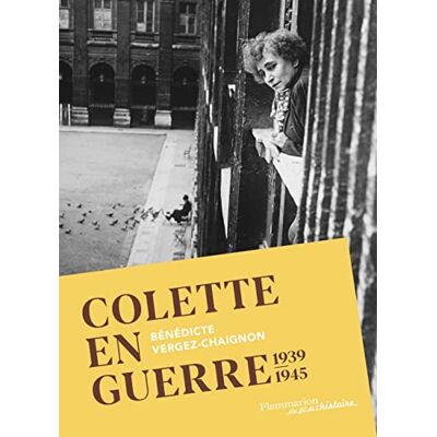 Bénédicte Vergez-Chaignon - Colette en guerre : 1939-1945 - Preis vom 26.06.2026 07:41:50 h Bénédicte Vergez-Chaignon - Colette en guerre : 1939-1945 - Preis vom 26.06.2026 07:41:50 h