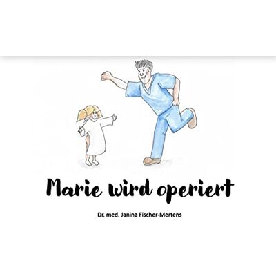 Janina Fischer-Mertens - Marie wird operiert - Preis vom 19.06.2026 05:29:47 h Janina Fischer-Mertens - Marie wird operiert - Preis vom 19.06.2026 05:29:47 h
